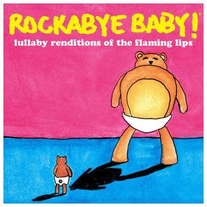 Rockabye Baby!: Rockabye Baby! Lullaby Renditions of the Flaming Lips [LP] - VINYL Product Image