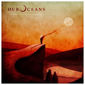 Our Oceans: While Time Disappears [LP] - VINYL Product Image