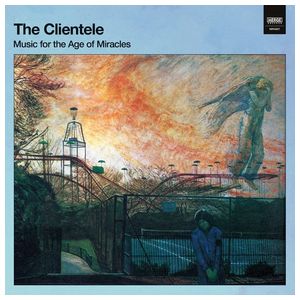 The Clientele: Music for the Age of Miracles [LP] - VINYL Product Image