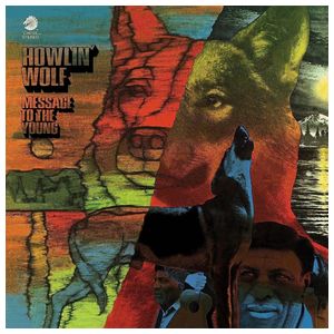 Howlin' Wolf: Message to the Young [LP] - VINYL Product Image