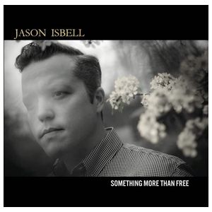 Jason Isbell: Something More Than Free [LP] [LP] - VINYL Product Image