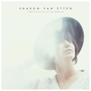 Sharon Van Etten: I Don't Want to Let You Down [LP] [LP] - VINYL Product Image
