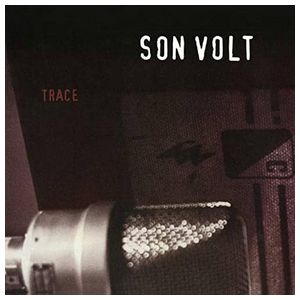 Son Volt: Trace [LP] - VINYL Product Image