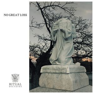 Ritual Dictates: No Great Loss [LP] [VINYL] Product Image