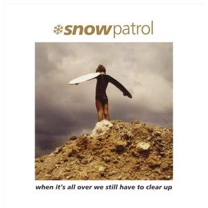 Snow Patrol: When It's All Over We Still Have to Clear Up [LP] - VINYL Product Image