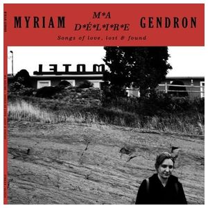 Myriam Gendron: Ma Delire: Songs of Love Lost & Found [LP] - VINYL Product Image