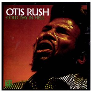 Otis Rush: Cold Day in Hell [LP] - VINYL Product Image