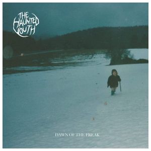 Haunted Youth: Dawn of the Freak [LP] - VINYL Product Image
