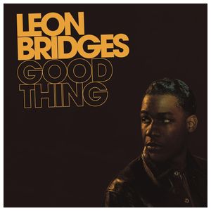 Leon Bridges: Good Thing [LP] - VINYL Product Image