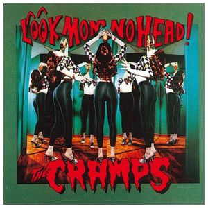 The Cramps: Look Mom No Head! [LP] - VINYL Product Image