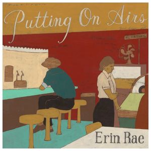 Erin Rae: Putting on Airs [LP] - VINYL Product Image