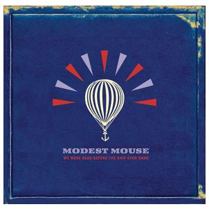 Modest Mouse: We Were Dead Before the Ship Even Sank [LP] - VINYL Product Image
