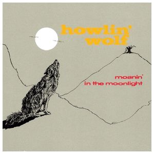 Howlin' Wolf: Moanin' in the Moonlight [LP] - VINYL Product Image
