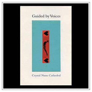 Guided by Voices: Crystal Nuns Cathedral [LP] - VINYL Product Image