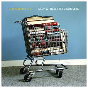 Brad Mehldau Trio: Seymour Reads the Constitution! [LP] - VINYL Product Image
