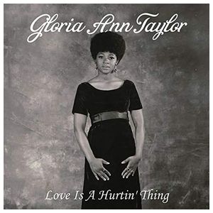 Gloria Ann Taylor: Love Is a Hurtin' Thing [LP] - VINYL Product Image