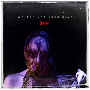 Slipknot: We Are Not Your Kind [LP] - VINYL Product Image