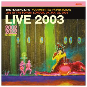 The Flaming Lips: Live at the Forum, London, UK [LP] - VINYL Product Image