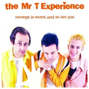 The Mr. T Experience: Revenge Is Sweet, and So Are You [LP] - VINYL Product Image