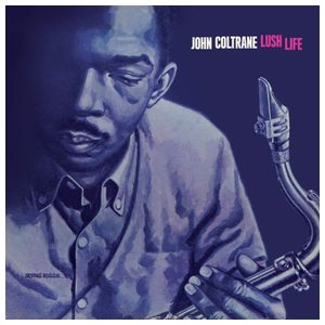 John Coltrane: Lush Life [LP] - VINYL Product Image