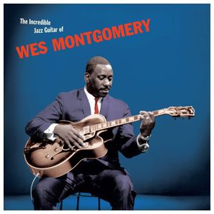 Wes Montgomery: The Incredible Jazz Guitar of Wes Montgomery [LP] - VINYL Product Image