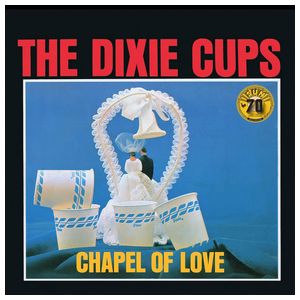 The Dixie Cups: Chapel Of Love (Sun Records 70th Anniversary) [LP] [LP] - VINYL Product Image