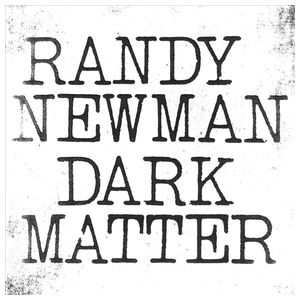 Randy Newman: Dark Matter [LP] [LP] - VINYL Product Image