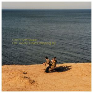 Ulrich Schnauss: Far Away Trains Passing By [LP] - VINYL Product Image