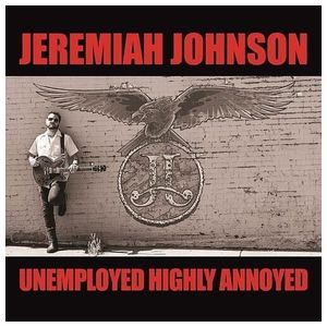 Jeremiah Johnson: Unemployed Highly Annoyed [LP] - VINYL Product Image