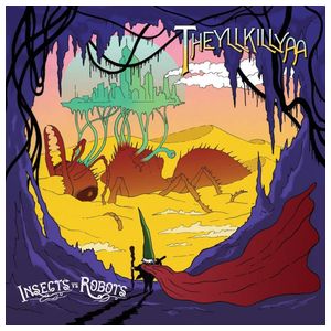 Insects Vs. Robots: Theyllkillyaa [LP] - VINYL Product Image