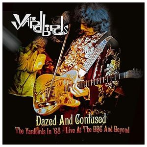 The Yardbirds: Dazed and Confused: The Yardbirds in '68 - Live at the BBC and Beyond [LP] - VINYL Product Image