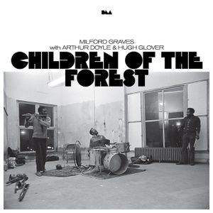 Milford Graves: Children of the Forest [LP] - VINYL Product Image