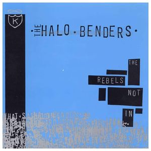 The Halo Benders: The Rebels Not In [LP] - VINYL Product Image