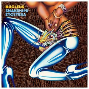 Nucleus: Snake Hips Etcetera [LP] - VINYL Product Image