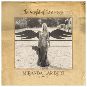 Miranda Lambert: Weight of These Wings [LP] [LP] - VINYL Product Image