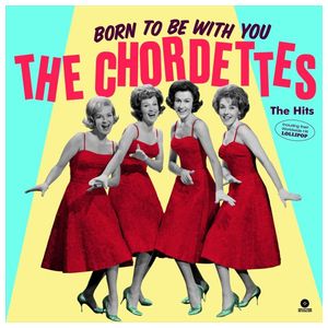 The Chordettes: Born to Be With You: The Hits [LP] [VINYL] Product Image