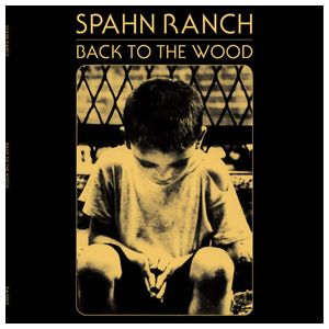 Spahn Ranch: Back to the Wood [LP] - VINYL Product Image