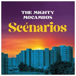 The Mighty Mocambos: Scenarios [LP] - VINYL Product Image
