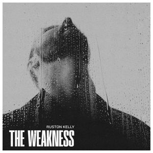 Ruston Kelly: The Weakness [LP] - VINYL Product Image