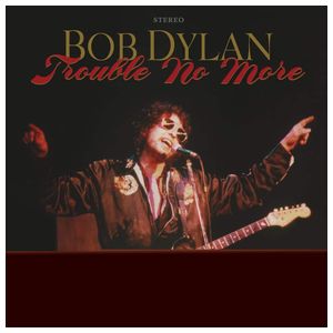 Bob Dylan: The Bootleg Series, Vol. 13: Trouble No More 1979-1981 [12 inch Vinyl Single] Product Image