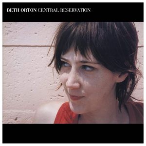 Beth Orton: Central Reservation [LP] - VINYL Product Image