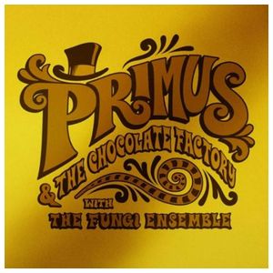 Primus: Primus & The Chocolate Factory With The Fungi Ensemble [Gold Edition LP] [LP] - VINYL Product Image
