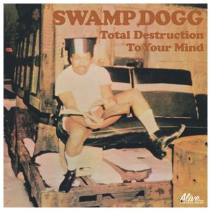 Swamp Dogg: Total Destruction to Your Mind [LP] - VINYL Product Image