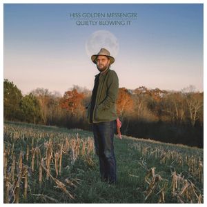 Hiss Golden Messenger: Quietly Blowing It [LP] [VINYL] Product Image