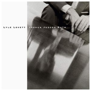 Lyle Lovett: Joshua Judges Ruth [LP] - VINYL Product Image
