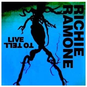 Richie Ramone: Live to Tell [LP] - VINYL Product Image