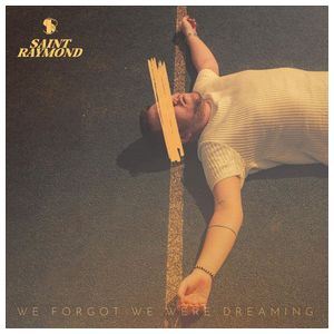 Saint Raymond: We Forgot We Were Dreaming [LP] - VINYL Product Image