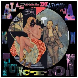 Nurse with Wound: Alas the Madonna Does Not Function [LP] - VINYL Product Image