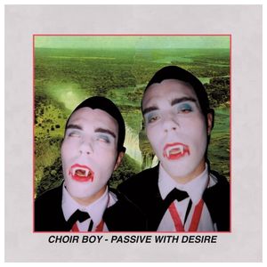 Choir Boy: Passive With Desire [LP] - VINYL Product Image
