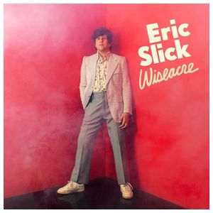 Eric Slick: Wiseacre [LP] - VINYL Product Image